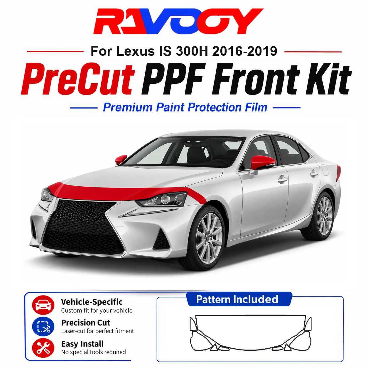8.5mil TPU Precut PPF Kit For Lexus IS 300H 2016-2019 - Hood, Fenders & Mirror Set - Self-Healing Clear Bra Film
8.5mil TPU Precut PPF Kit For Lexus IS 300H 2016-2019 - Hood, Fenders & Mirror Set - Self-Healing Clear Bra Film