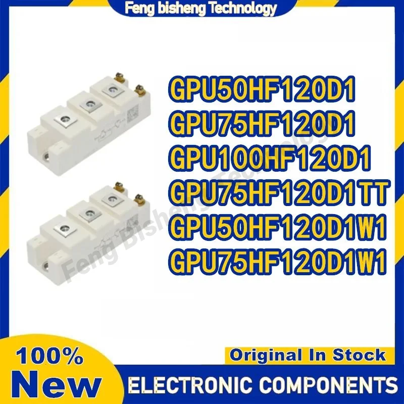 GPU50HF120D1 GPU75HF120D1 GPU100HF120D1 GPU75HF120D1TT GPU50HF120D1W1 GPU75HF120D1W1 NEW AND ORIGINAL MODULE IN STOCK
GPU50HF120D1 GPU75HF120D1 GPU100HF120D1 GPU75HF120D1TT GPU50HF120D1W1 GPU75HF120D1W1 NEW AND ORIGINAL MODULE IN STOCK