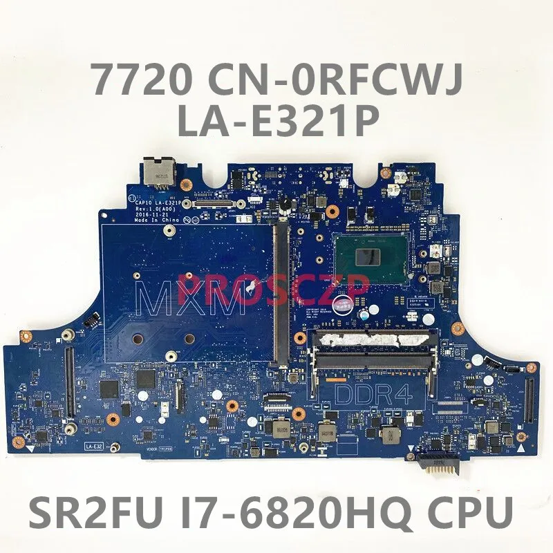 Mainboard For DELL 7720 M7720 CN-0RFCWJ 0RFCWJ RFCWJ Laptop Motherboard LA-E321P With SR2FU I7-6820HQ CPU 100% Fully Tested Good
Mainboard For DELL 7720 M7720 CN-0RFCWJ 0RFCWJ RFCWJ Laptop Motherboard LA-E321P With SR2FU I7-6820HQ CPU 100% Fully Tested Good