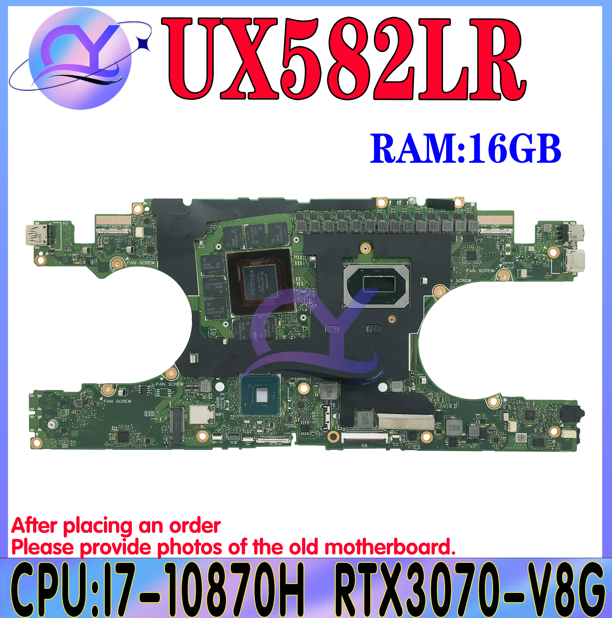 UX582LR Mainboard I7-10870H CPU RTX3070-V8G GPU 16GB-RAM For ASUS UX582 UX580L RX580L Laptop Motherboard 100% TEST OK
UX582LR Mainboard I7-10870H CPU RTX3070-V8G GPU 16GB-RAM For ASUS UX582 UX580L RX580L Laptop Motherboard 100% TEST OK
