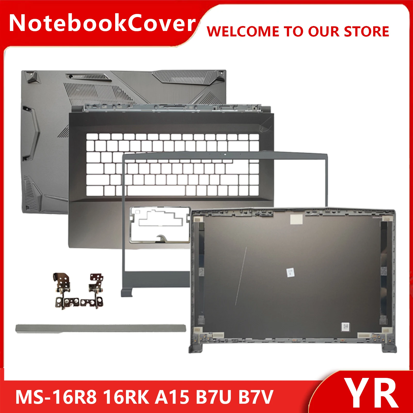 New For Thin 15 B12U B13U Thin A15 B7U B7V MS-16R8 16RK LCD Back Cover/Front Bezel/Palmrest/Bottom Base/Hinges Laptop Shell
New For Thin 15 B12U B13U Thin A15 B7U B7V MS-16R8 16RK LCD Back Cover/Front Bezel/Palmrest/Bottom Base/Hinges Laptop Shell