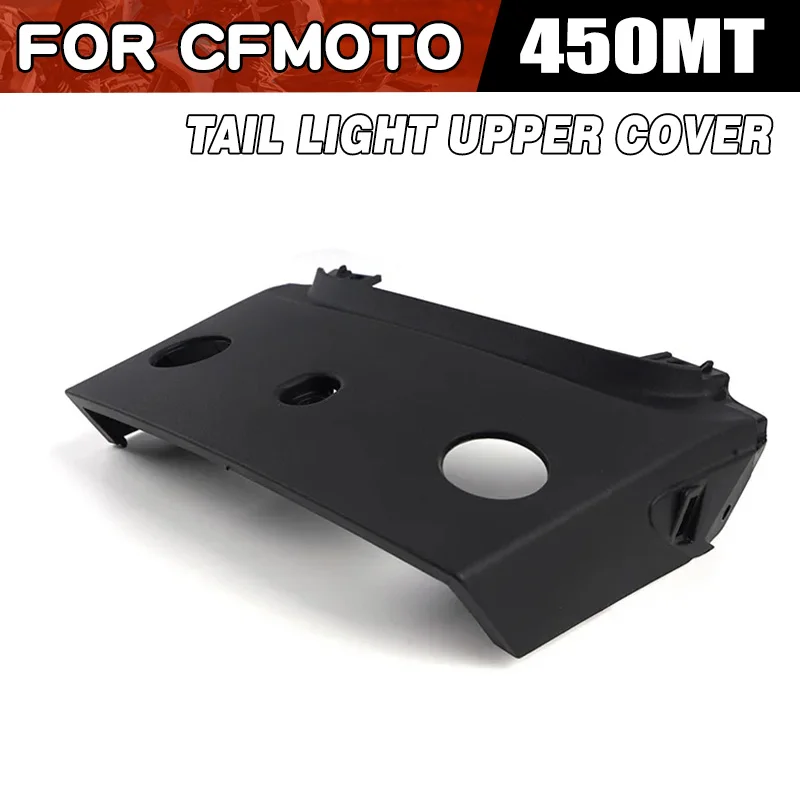 For CFMOTO 450MT Tail Light Upper Cover Motorcycle Accessories CF Moto 450 MT Light Protective Cover Plastic Moto Parts
For CFMOTO 450MT Tail Light Upper Cover Motorcycle Accessories CF Moto 450 MT Light Protective Cover Plastic Moto Parts