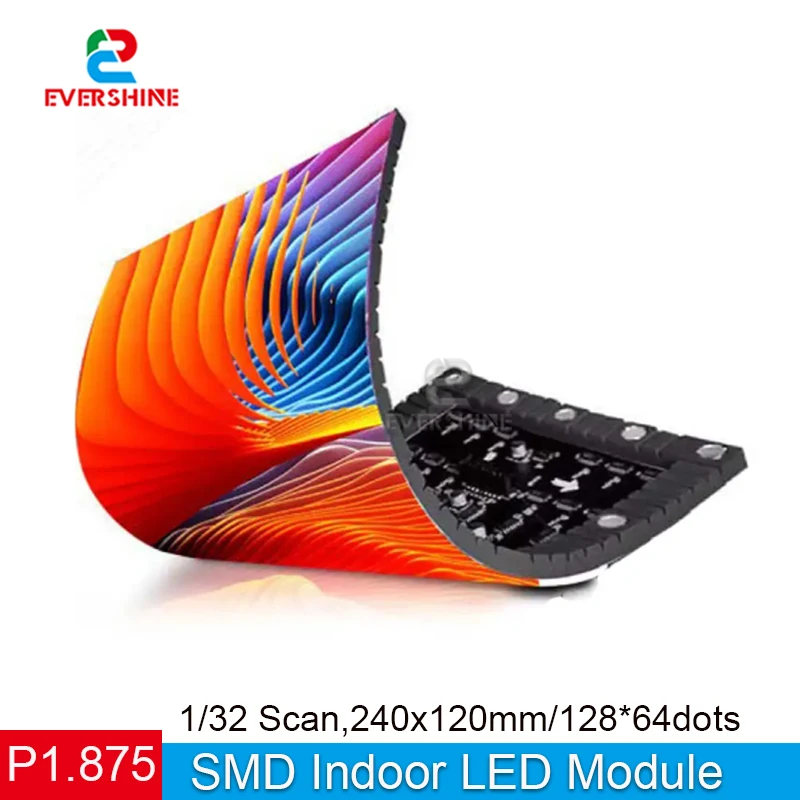 EVERSHINE P1.875 Flexible Soft LED Module 240×120mm 128×64Pixels 1/32Scan Indoor SMD Full Color Curved LED Display Screen Module
EVERSHINE P1.875 Flexible Soft LED Module 240×120mm 128×64Pixels 1/32Scan Indoor SMD Full Color Curved LED Display Screen Module