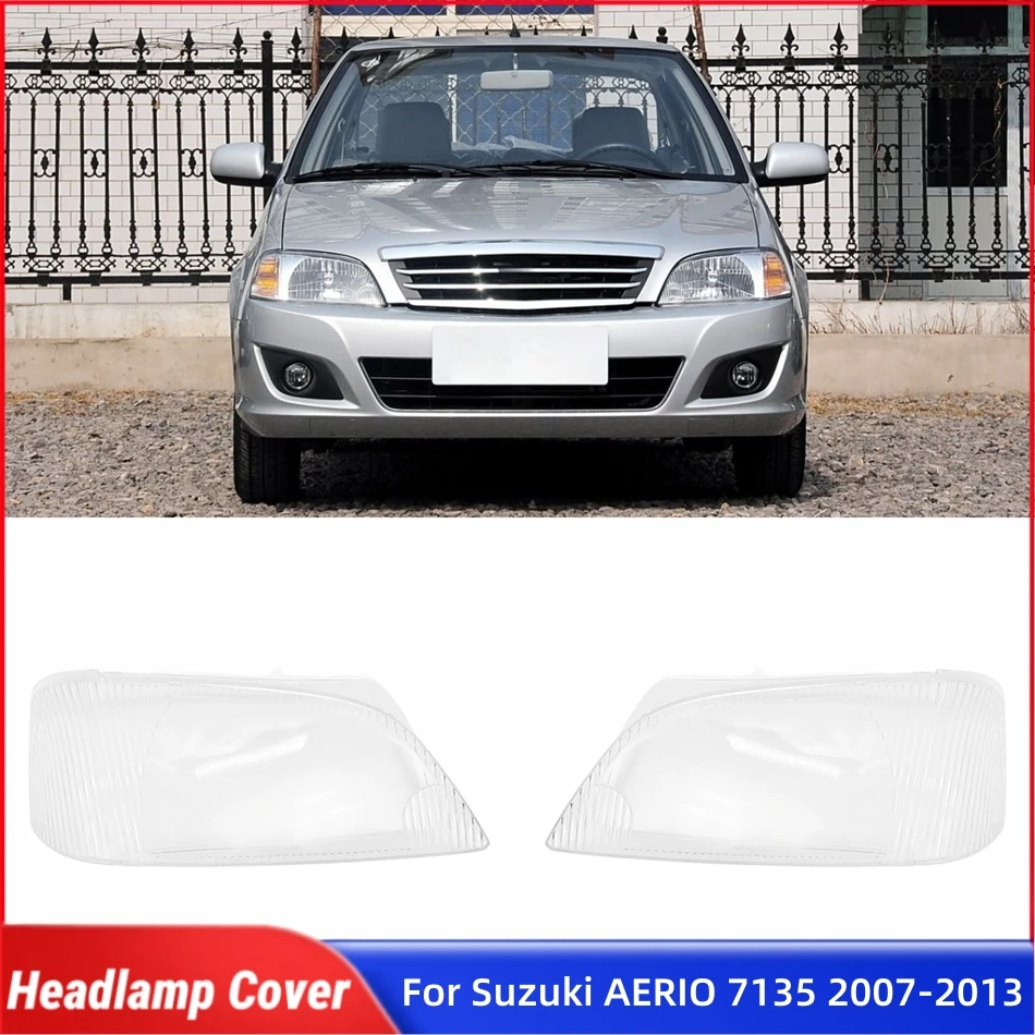 For Suzuki AERIO 7135 2007 2008 2009 2010 2011 2012 2013 Car Front Headlight Lens Cover Front Headlamp Cover Glass Headlights
For Suzuki AERIO 7135 2007 2008 2009 2010 2011 2012 2013 Car Front Headlight Lens Cover Front Headlamp Cover Glass Headlights