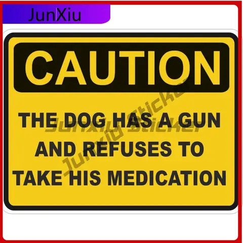 Caution Dog Has A Gun And Refuses Medication Yellow Square Warning Sticker Graphic X500 Motorcycle Stickers Custom Decals Cars