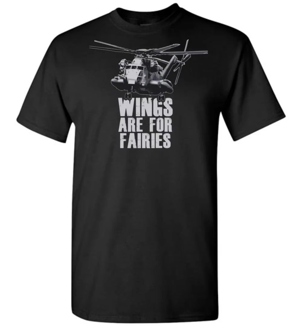 Wings Are For Fairies. CH-53 Super Stallion Transport Helicopter T-Shirt. Summer Cotton Short Sleeve O-Neck Mens T Shirt S-3XL
Wings Are For Fairies. CH-53 Super Stallion Transport Helicopter T-Shirt. Summer Cotton Short Sleeve O-Neck Mens T Shirt S-3XL