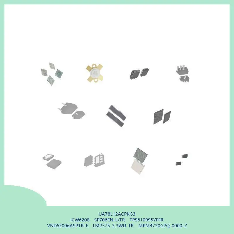 UA78L12ACPKG3 ICW6208 SP706EN-L/TR TPS610995YFFR VND5E006ASPTR-E LM2575-3.3WU-TR MPM4730GPQ-0000-Z
UA78L12ACPKG3 ICW6208 SP706EN-L/TR TPS610995YFFR VND5E006ASPTR-E LM2575-3.3WU-TR MPM4730GPQ-0000-Z
