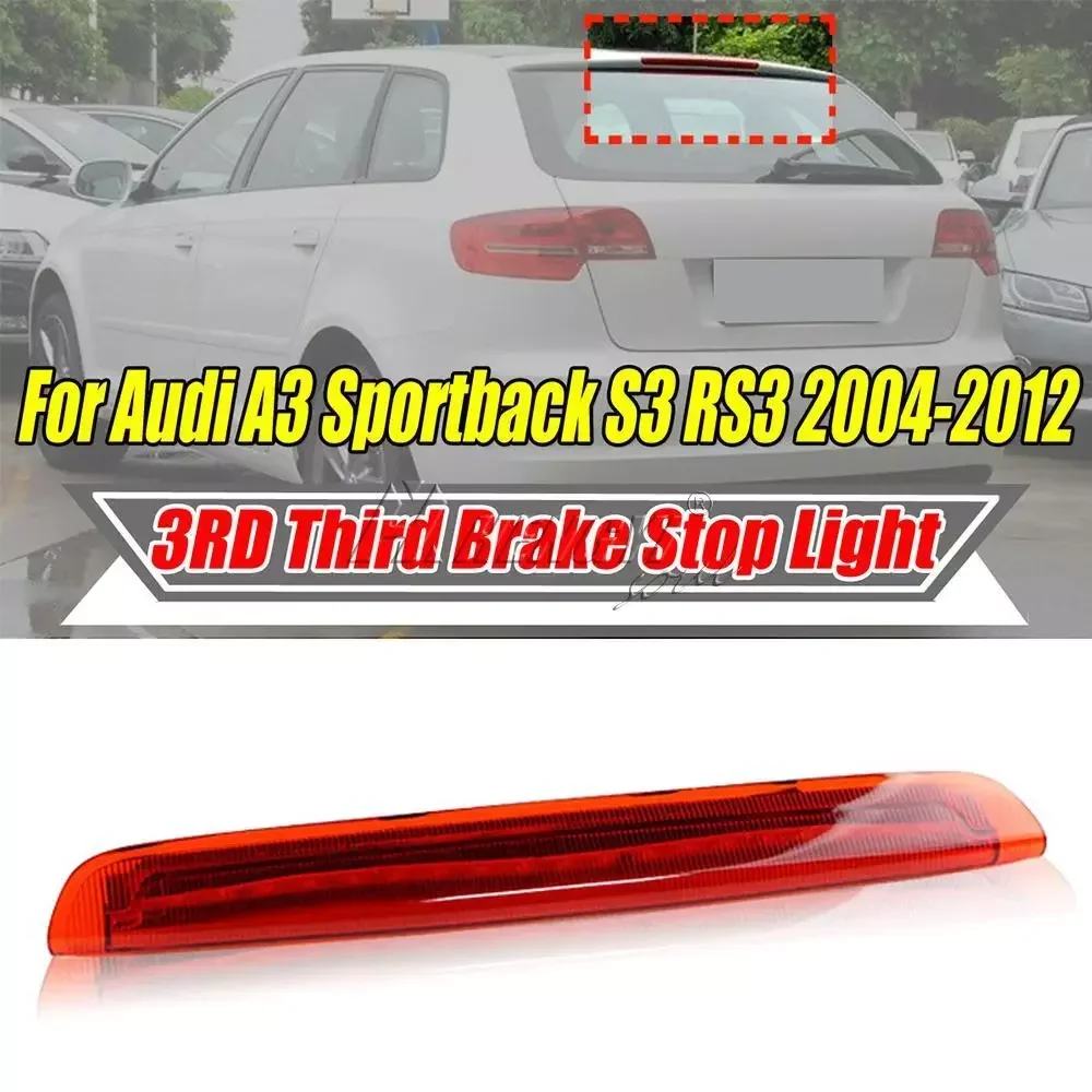 For Audi A3 Sportback S3 RS3 2004-2012 8P4945097C Rear Stop Tail Lamp Car Red LED High Level 3rd Brake Light Stop Lamp Fit
For Audi A3 Sportback S3 RS3 2004-2012 8P4945097C Rear Stop Tail Lamp Car Red LED High Level 3rd Brake Light Stop Lamp Fit