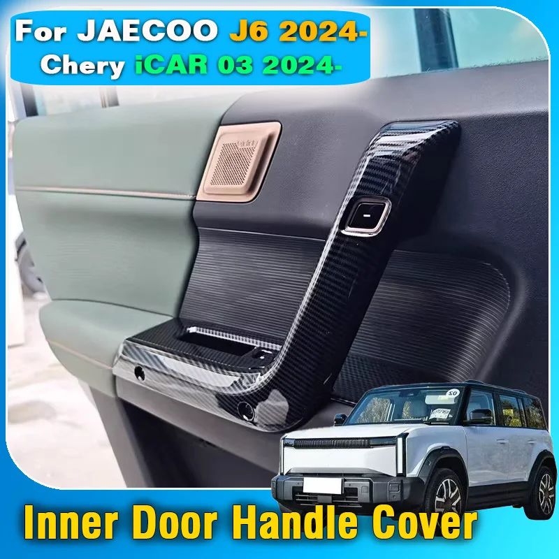 For JAECOO J6 Chery iCAR 03 2024 2025 Car Door Inner Handle Decorative Frame Trim Bezel Cover Anti Scratch Accessories Interior
For JAECOO J6 Chery iCAR 03 2024 2025 Car Door Inner Handle Decorative Frame Trim Bezel Cover Anti Scratch Accessories Interior