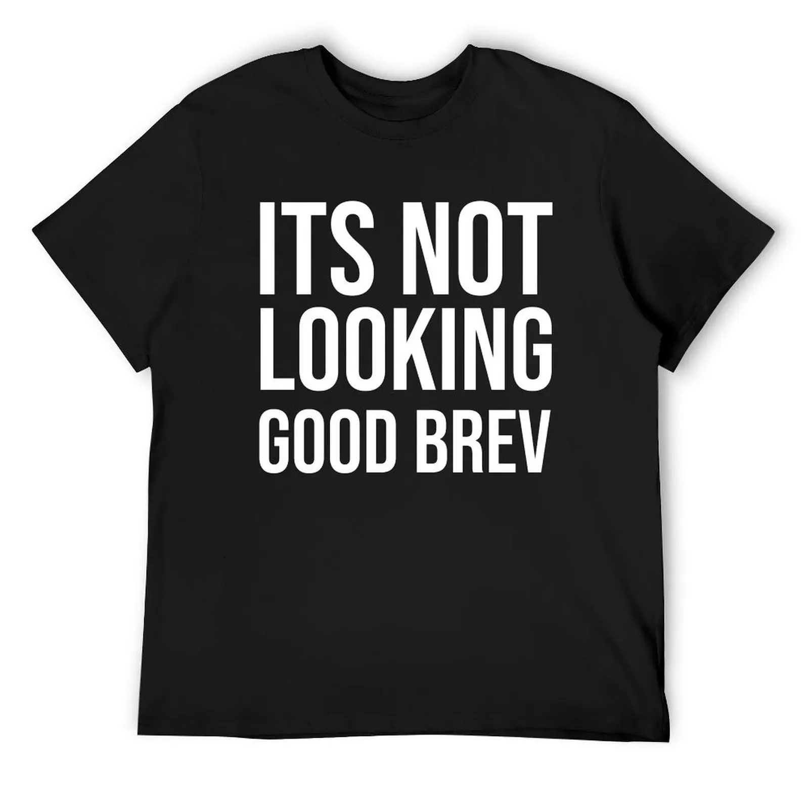 It's not looking good brev, white text T-Shirt vintage t shirts heavyweights mens graphic t-shirts big and tall
It's not looking good brev, white text T-Shirt vintage t shirts heavyweights mens graphic t-shirts big and tall