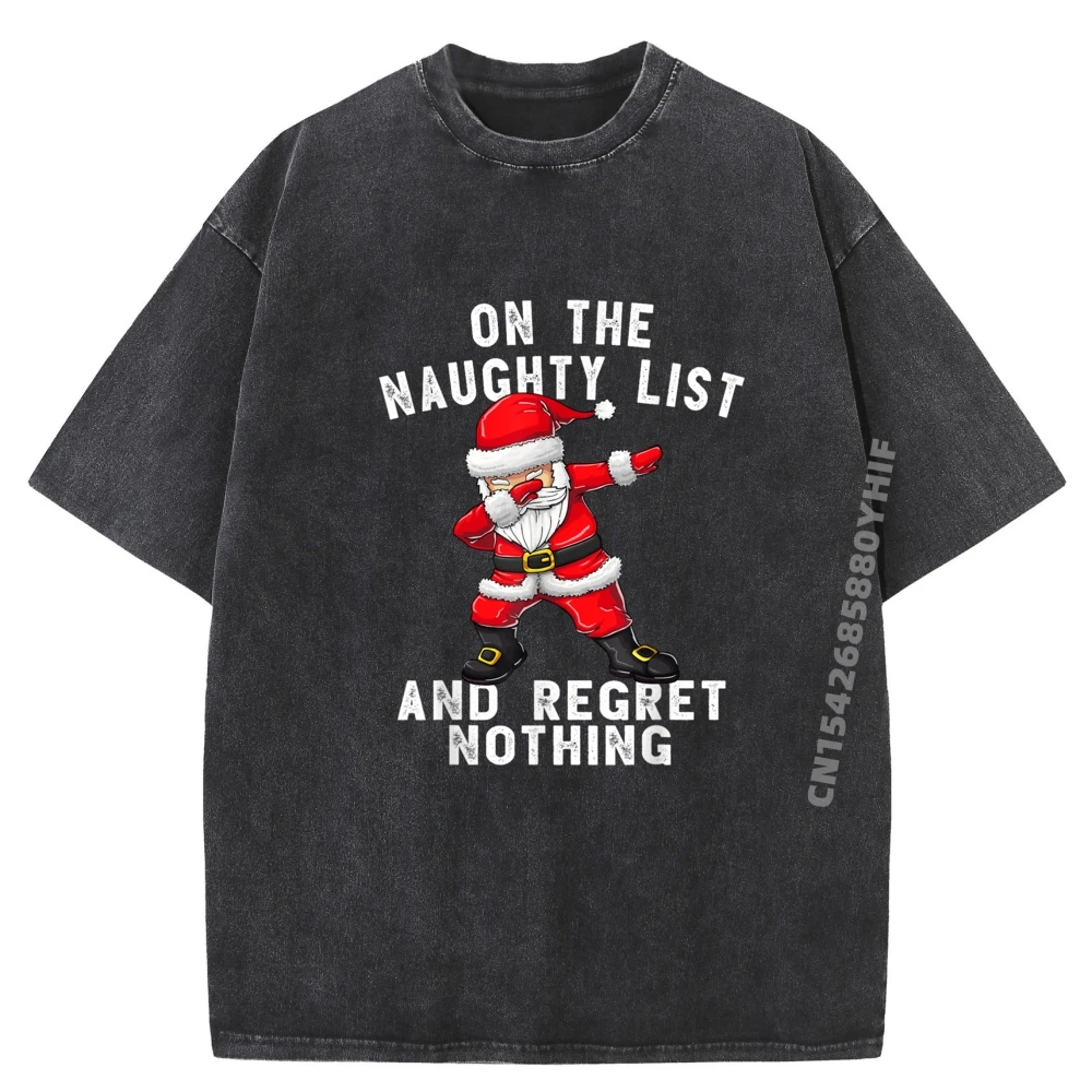 On The Naughty List And I Regret Nothing Dabbing Santa Free Shippping Clothes T Shirt Retro Washed Tops & Tees Christmas Day
On The Naughty List And I Regret Nothing Dabbing Santa Free Shippping Clothes T Shirt Retro Washed Tops & Tees Christmas Day