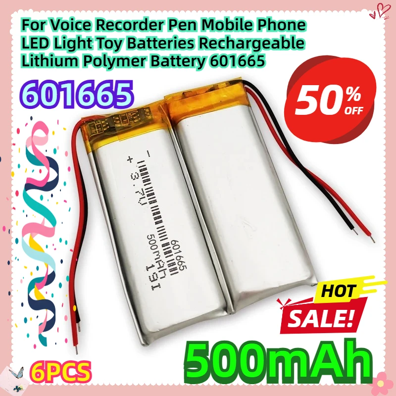 For Voice Recorder Pen Mobile Phone LED Light Toy Batteries 3.7V 500mah Rechargeable Lithium Polymer Battery 601665 
For Voice Recorder Pen Mobile Phone LED Light Toy Batteries 3.7V 500mah Rechargeable Lithium Polymer Battery 601665