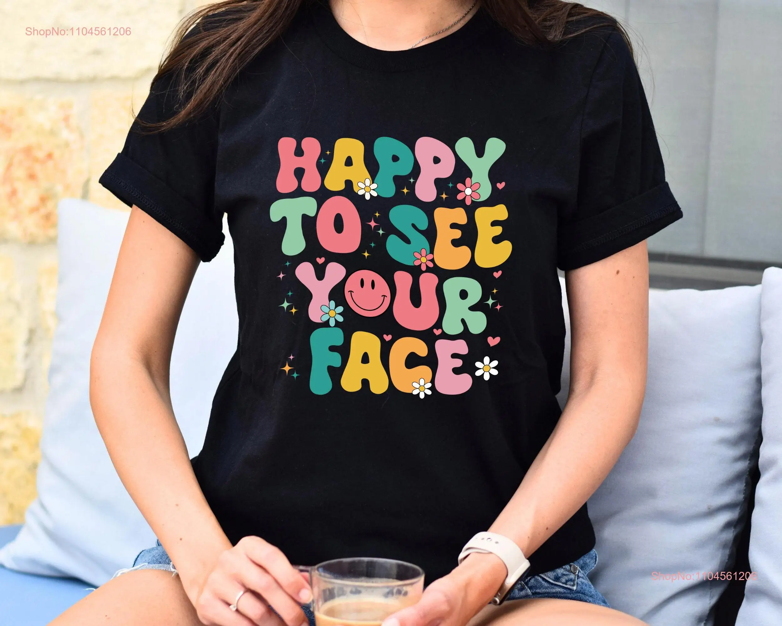 Happy To See Your Face T Shirt Teacher First Day Of School Back Retro Groovy Aesthetic Women long or short sleeves
Happy To See Your Face T Shirt Teacher First Day Of School Back Retro Groovy Aesthetic Women long or short sleeves