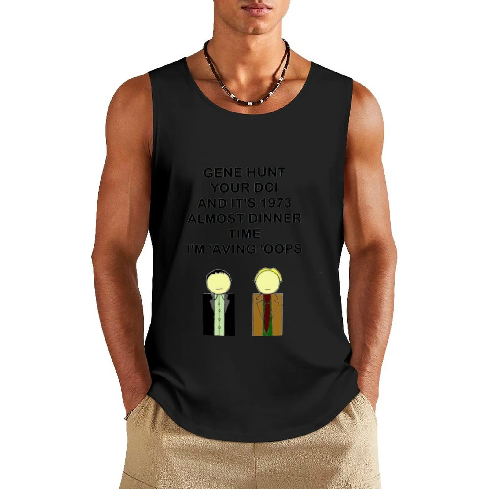 Gene Hunt and Sam Tyler - Life on Mars Tank Top sleeveless vest men sleeveless shirts
Gene Hunt and Sam Tyler - Life on Mars Tank Top sleeveless vest men sleeveless shirts