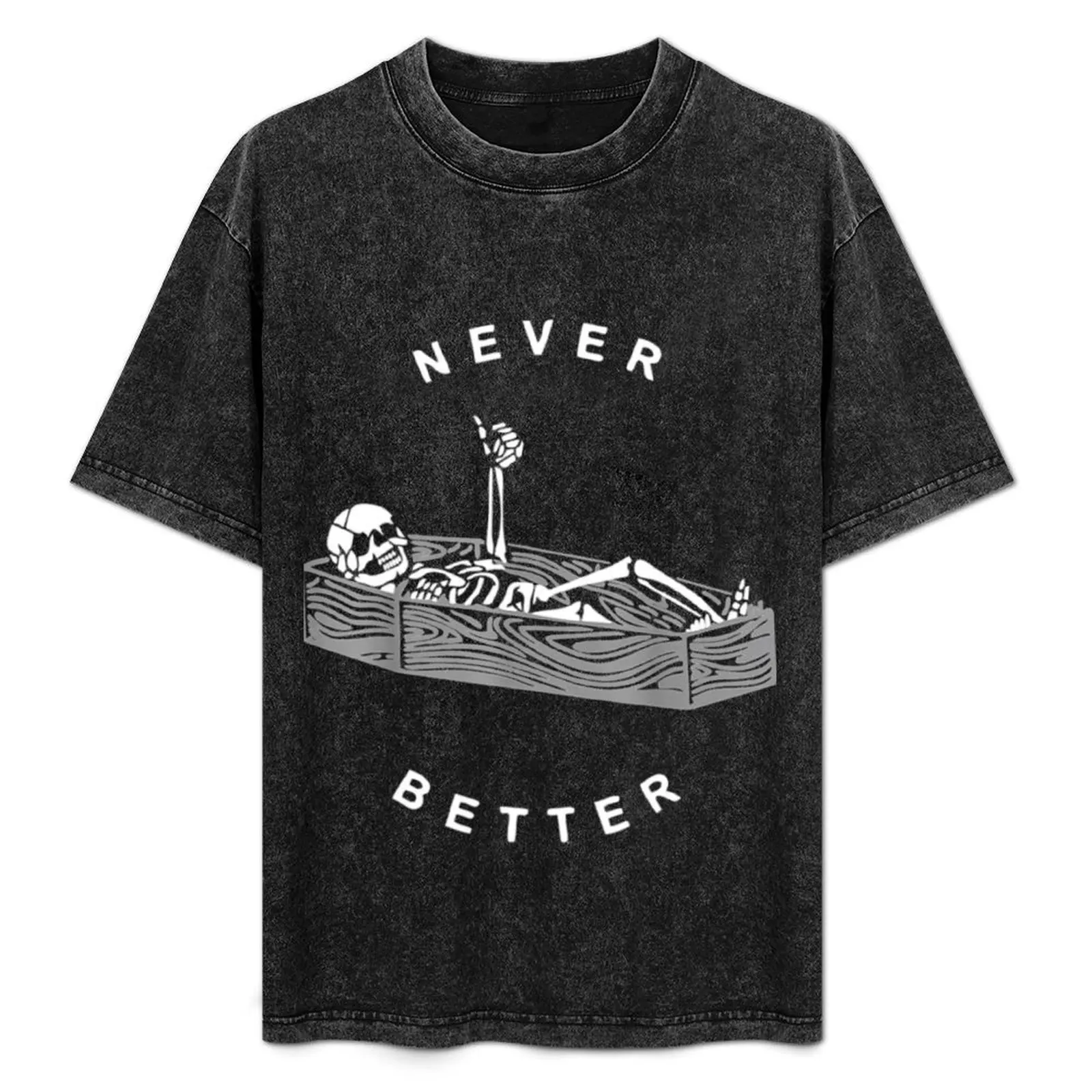 Never better skeleton Classic . T-Shirt Long Lasting Casual T-Shirt
Never better skeleton Classic . T-Shirt Long Lasting Casual T-Shirt
