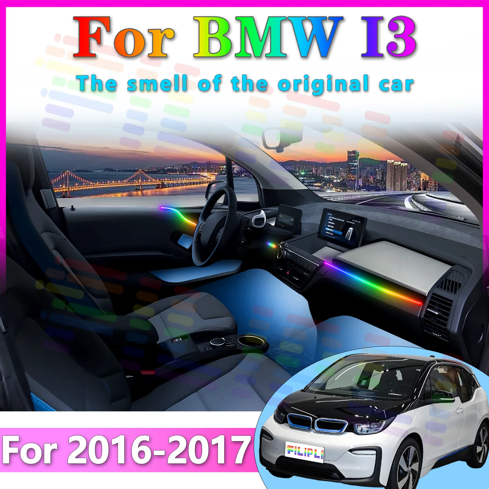 FILIPLI For BMW i3 NA8 Interior Hidden Acrylic LED Mood Lighting Strip 64Color APP RGB Symphony for a Smooth Drive
FILIPLI For BMW i3 NA8 Interior Hidden Acrylic LED Mood Lighting Strip 64Color APP RGB Symphony for a Smooth Drive
