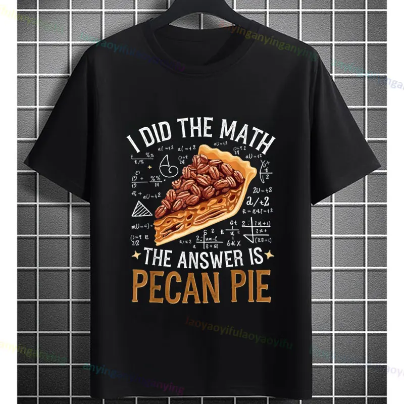Mam & Women's Funny "I Did The Math Answer Is Pecan Pie" Graphic T-Shirt 100% Cotton Short-sleeve Casual Humor Style Tshirt
Mam & Women's Funny "I Did The Math Answer Is Pecan Pie" Graphic T-Shirt 100% Cotton Short-sleeve Casual Humor Style Tshirt
