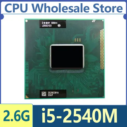 Intel Core I5 2540M SR044 I5-2540M CPU notebook Processor 3M Cache 2.6 GHz Laptop rPGA988B support PM65 HM65 chipset