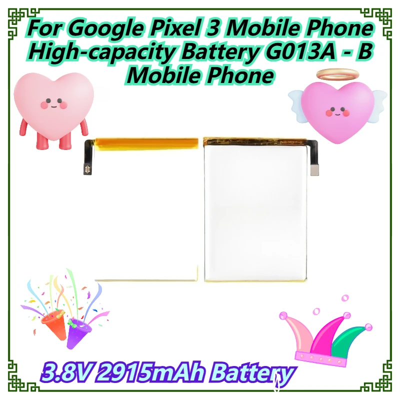 3.8V 2915mAh Battery For Google Pixel 3 Mobile Phone High-capacity Battery G013A - B Mobile Phone
3.8V 2915mAh Battery For Google Pixel 3 Mobile Phone High-capacity Battery G013A - B Mobile Phone
