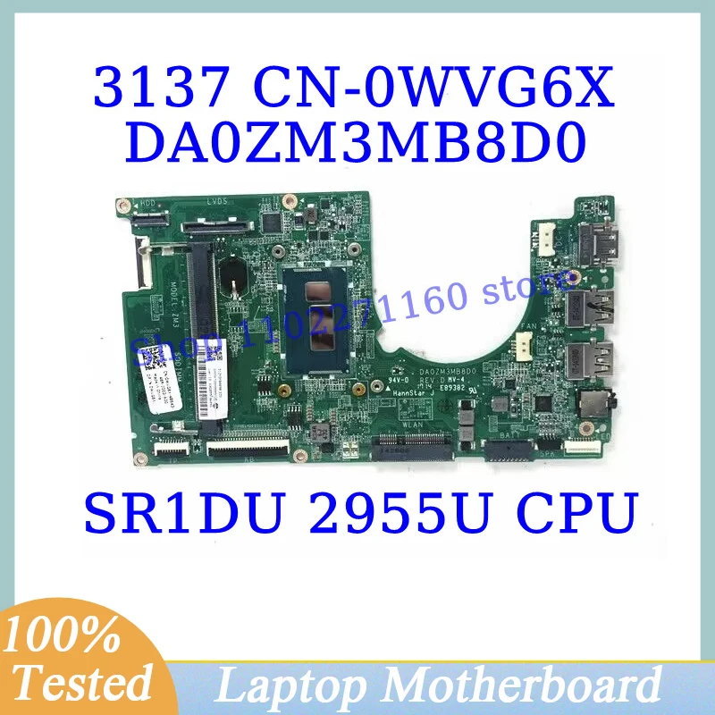 CN-0WVG6X 0WVG6X WVG6X For Dell 3137 With SR1DU 2955U CPU Mainboard DA0ZM3MB8D0 Laptop Motherboard 100% Full Tested Working Well
CN-0WVG6X 0WVG6X WVG6X For Dell 3137 With SR1DU 2955U CPU Mainboard DA0ZM3MB8D0 Laptop Motherboard 100% Full Tested Working Well