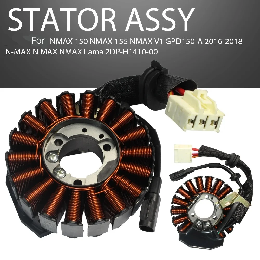 Stator Assy Magneto Coil Fuel Coil For NMAX 150 NMAX 155 NMAX V1 GPD150-A 2016-2018 N-MAX Lama 2DP-H1410-00
Stator Assy Magneto Coil Fuel Coil For NMAX 150 NMAX 155 NMAX V1 GPD150-A 2016-2018 N-MAX Lama 2DP-H1410-00