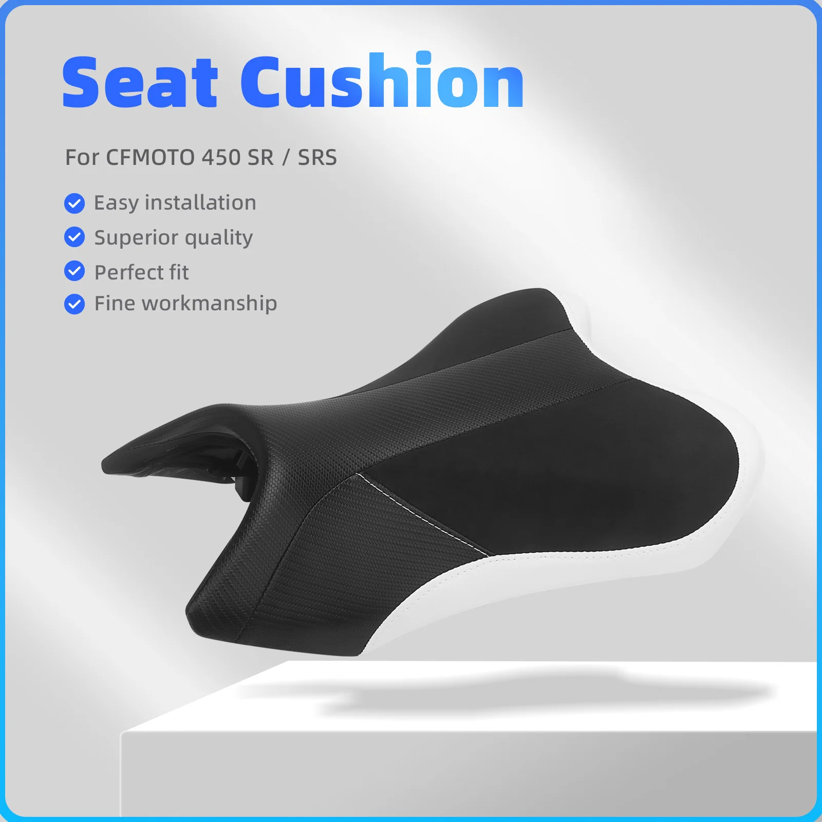 For CFMOTO 450SR 450SS 450SRS Modification Raise The Front Seat Cushion,Increase Height of The Seat Cover,Lower The Front Seat
For CFMOTO 450SR 450SS 450SRS Modification Raise The Front Seat Cushion,Increase Height of The Seat Cover,Lower The Front Seat