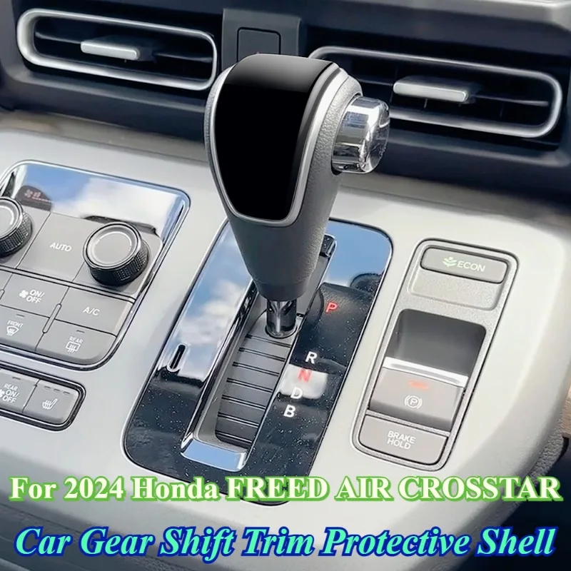 For 2024 Honda FREED AIR CROSSTAR Car Gear Shift Trim Protective Shell Interior decoration Accessories
For 2024 Honda FREED AIR CROSSTAR Car Gear Shift Trim Protective Shell Interior decoration Accessories
