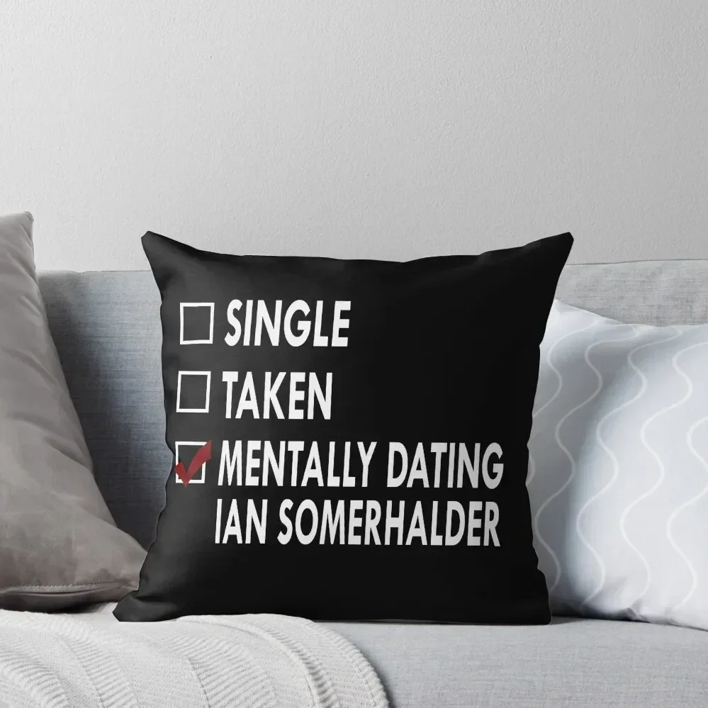 Mentally dating Ian Somerhalder Throw Pillow autumn decoration pillow cover christmas pillow
Mentally dating Ian Somerhalder Throw Pillow autumn decoration pillow cover christmas pillow