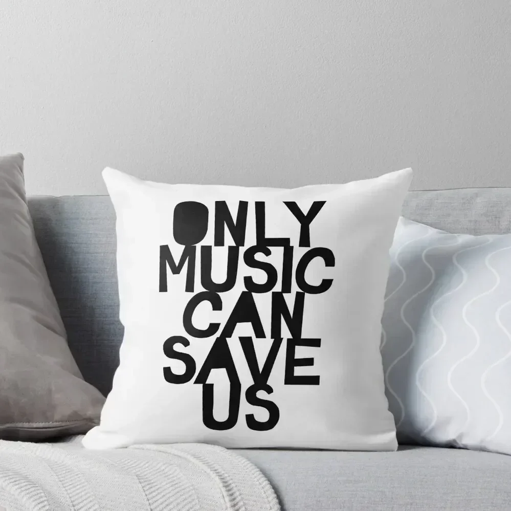Only Music Can Save Us! Throw Pillow luxury covers Sofa Decorative Covers Pillow Case Christmas autumn pillowcase pillow
Only Music Can Save Us! Throw Pillow luxury covers Sofa Decorative Covers Pillow Case Christmas autumn pillowcase pillow