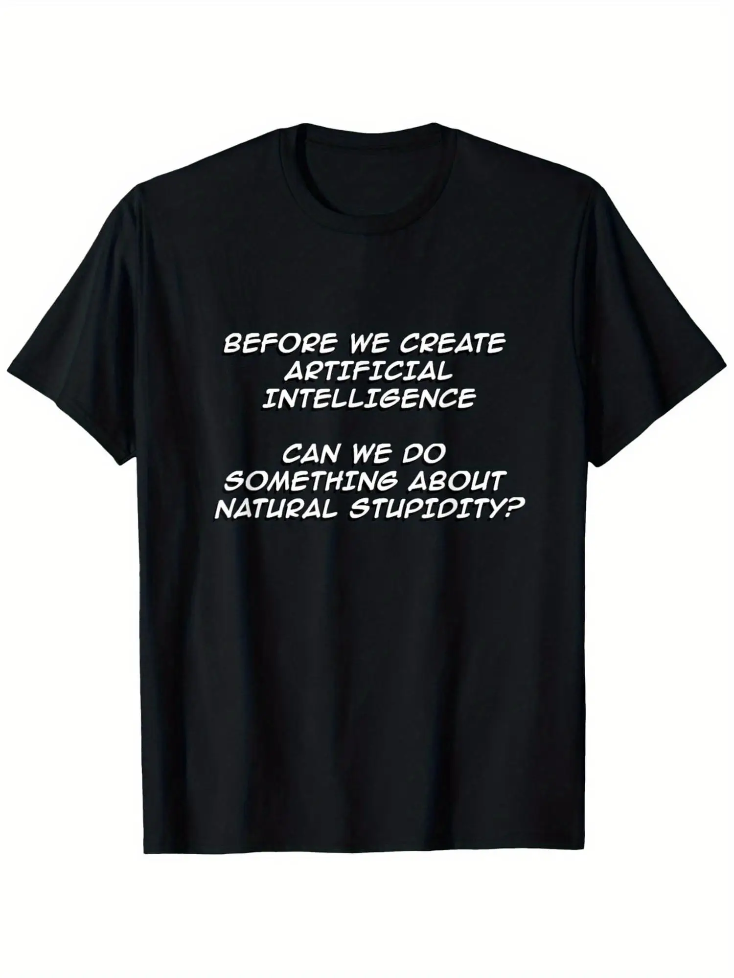 Men's 100% Cotton T-Shirt with "Before We Create Intelligence" Humorous Print - Soft Relaxed Fit Crew Neck Tee
Men's 100% Cotton T-Shirt with "Before We Create Intelligence" Humorous Print - Soft Relaxed Fit Crew Neck Tee