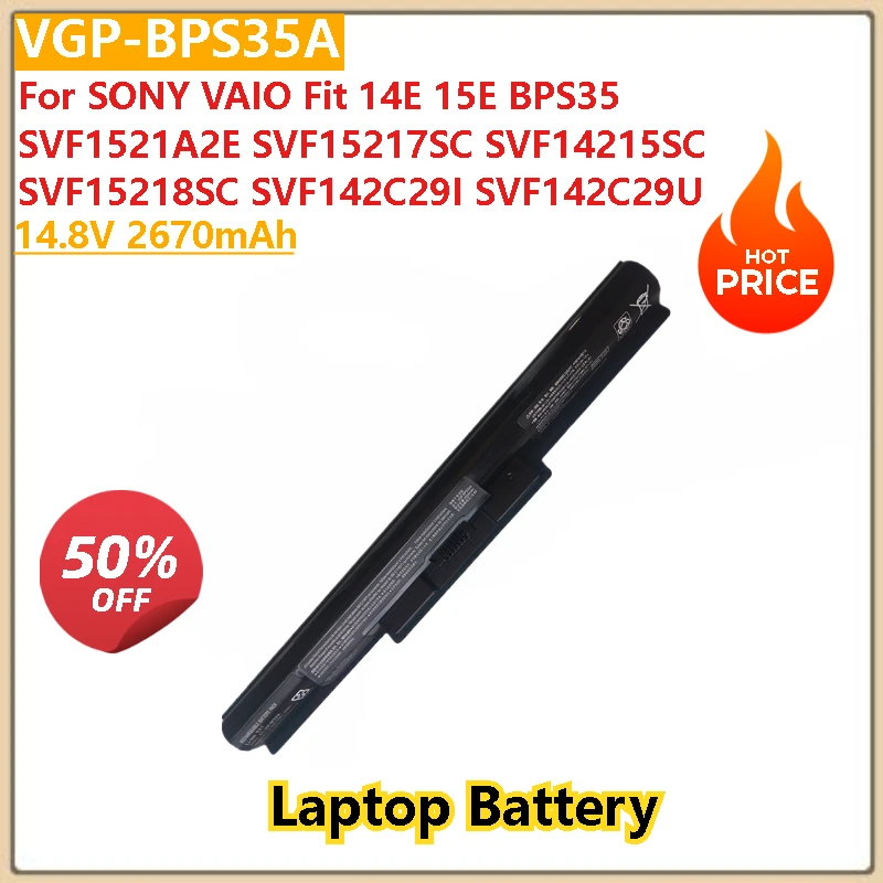 Brand New VGP-BPS35A Laptop battery For SONY VAIO Fit 14E 15E BPS35 SVF1521A2E SVF142C29I SVF142C29U Battery 14.8V 2670mAh
Brand New VGP-BPS35A Laptop battery For SONY VAIO Fit 14E 15E BPS35 SVF1521A2E SVF142C29I SVF142C29U Battery 14.8V 2670mAh