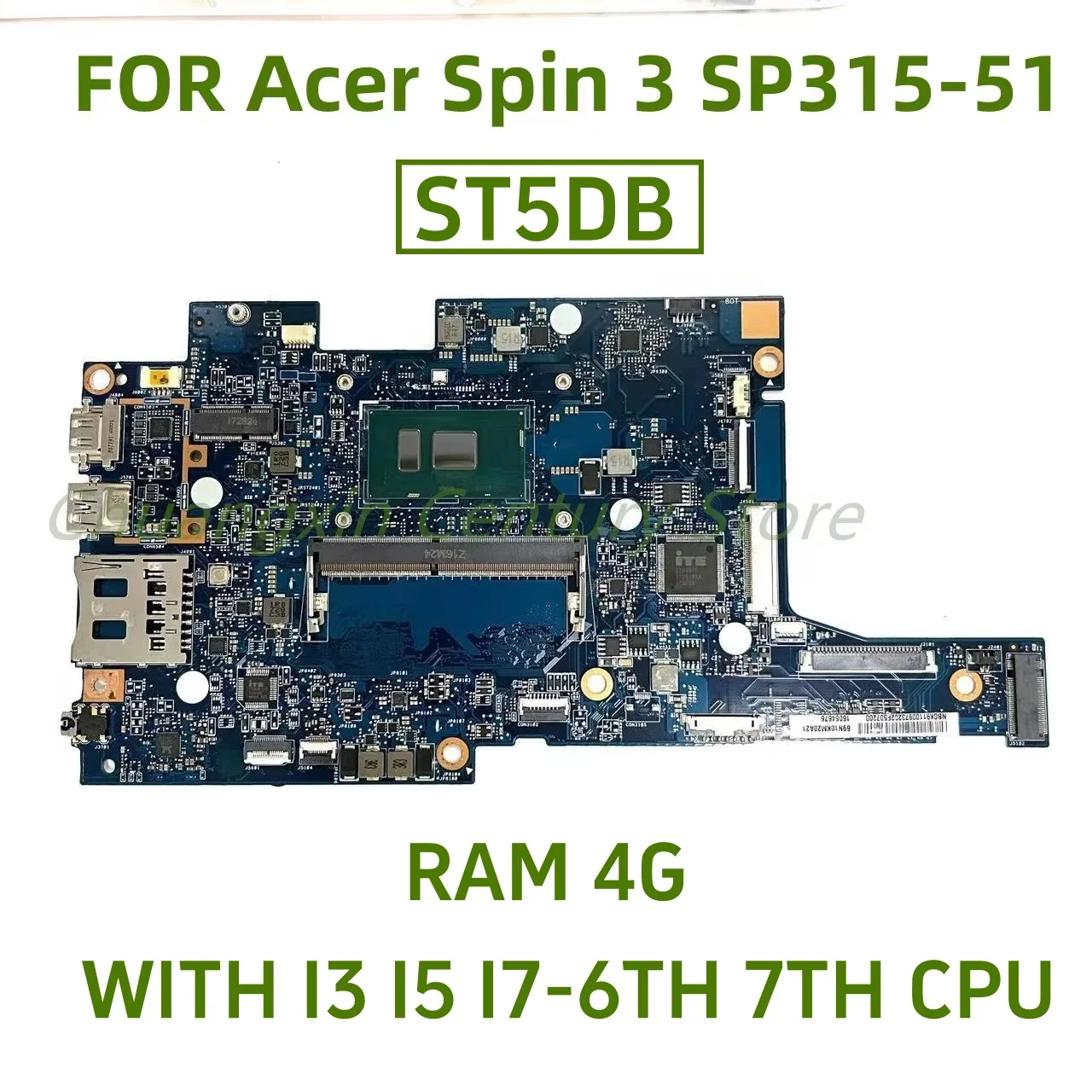ST5DB подходит для материнских плат ноутбука Acer Aspire Spin 3 SP315-51 с процессором: I3 I5 I7 RAM: 4G
ST5DB подходит для материнских плат ноутбука Acer Aspire Spin 3 SP315-51 с процессором: I3 I5 I7 RAM: 4G