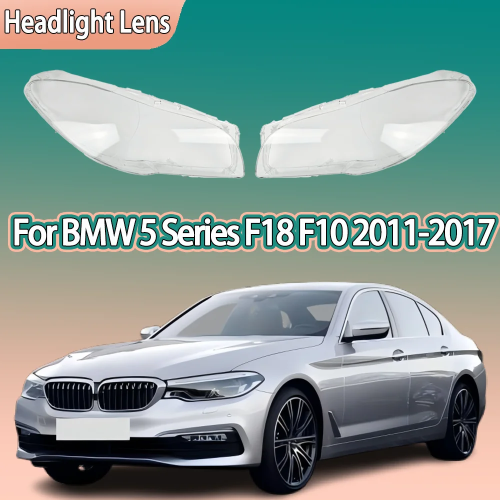 For BMW 5 Series F18 F10 520 525 535 530 2011 2012 2013 2014 2015 2016 2017 Transparent Headlamp Cover Replace Original Lampshad
For BMW 5 Series F18 F10 520 525 535 530 2011 2012 2013 2014 2015 2016 2017 Transparent Headlamp Cover Replace Original Lampshad