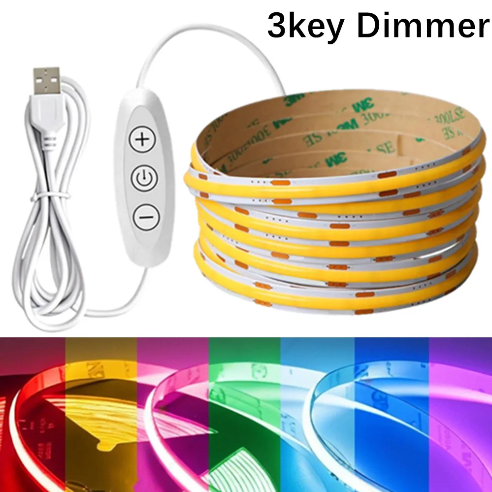 5V USB COB LED Strip with ON OFF/Touch Dimmer/3Keys Switch 320LEDs/m Flexible Neon Light LED Tape Ribbon for Decor Lighting
5V USB COB LED Strip with ON OFF/Touch Dimmer/3Keys Switch 320LEDs/m Flexible Neon Light LED Tape Ribbon for Decor Lighting