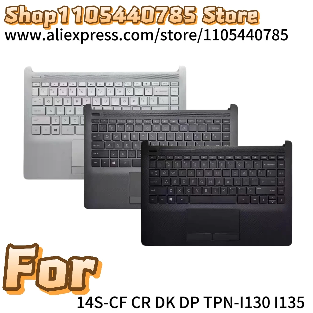 New Laptop Case For 14S-CF CR DK DP TPN-I130 I135 Palmrest Upper Top Cover US keyboard/Black /Gray/Silver
New Laptop Case For 14S-CF CR DK DP TPN-I130 I135 Palmrest Upper Top Cover US keyboard/Black /Gray/Silver