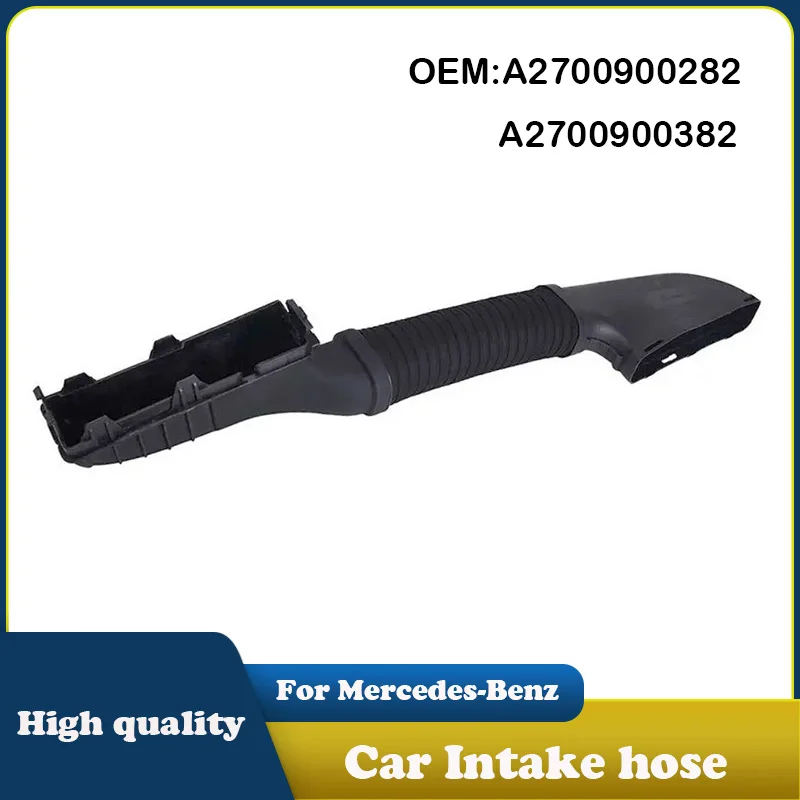A2700900382 A2700900282 2700900382 2700900282 Car Intake Manifold Air Intake-Inlet Duct Tube Hose For Mercedes-Benz W176 W117
A2700900382 A2700900282 2700900382 2700900282 Car Intake Manifold Air Intake-Inlet Duct Tube Hose For Mercedes-Benz W176 W117