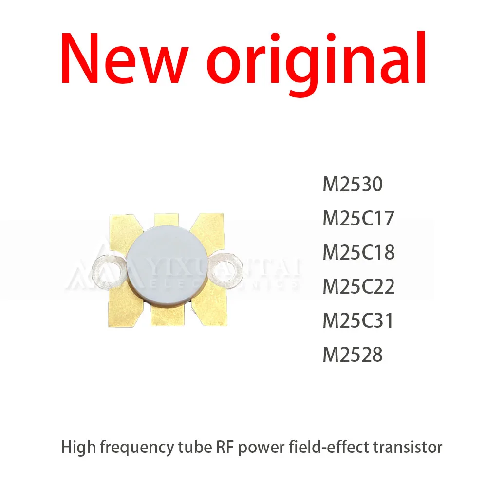 1Pcs/Lot New M2530 M25C17 M25C18 M25C22 M25C31 M2528 High frequency tube RF power field-effect transistor
1Pcs/Lot New M2530 M25C17 M25C18 M25C22 M25C31 M2528 High frequency tube RF power field-effect transistor