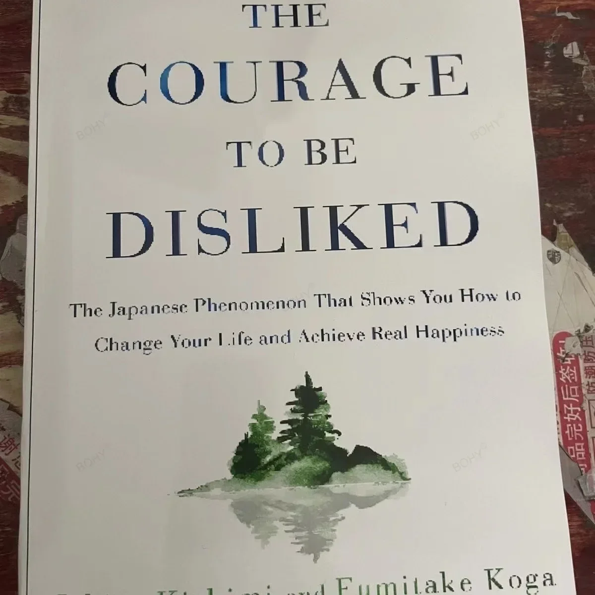 (The Courage to Be Disliked) How to Free Yourself, Change Your Life and Achieve Real Happiness Fumitake Koga
(The Courage to Be Disliked) How to Free Yourself, Change Your Life and Achieve Real Happiness Fumitake Koga