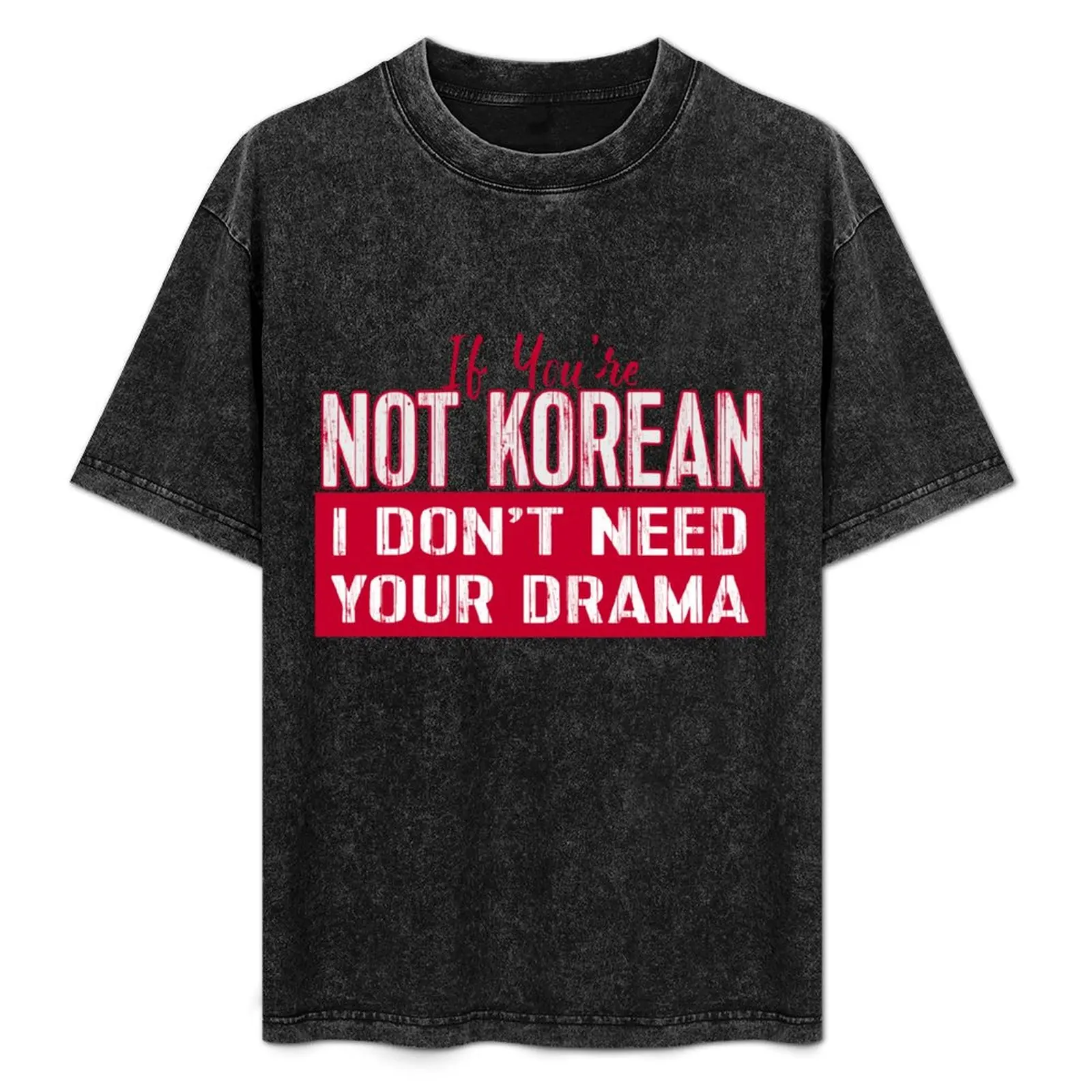 If You’re Not Korean I Don’t Need Your Drama KDRAMA T-Shirt Trendy Casual Short Sleeve Shirt
If You’re Not Korean I Don’t Need Your Drama KDRAMA T-Shirt Trendy Casual Short Sleeve Shirt