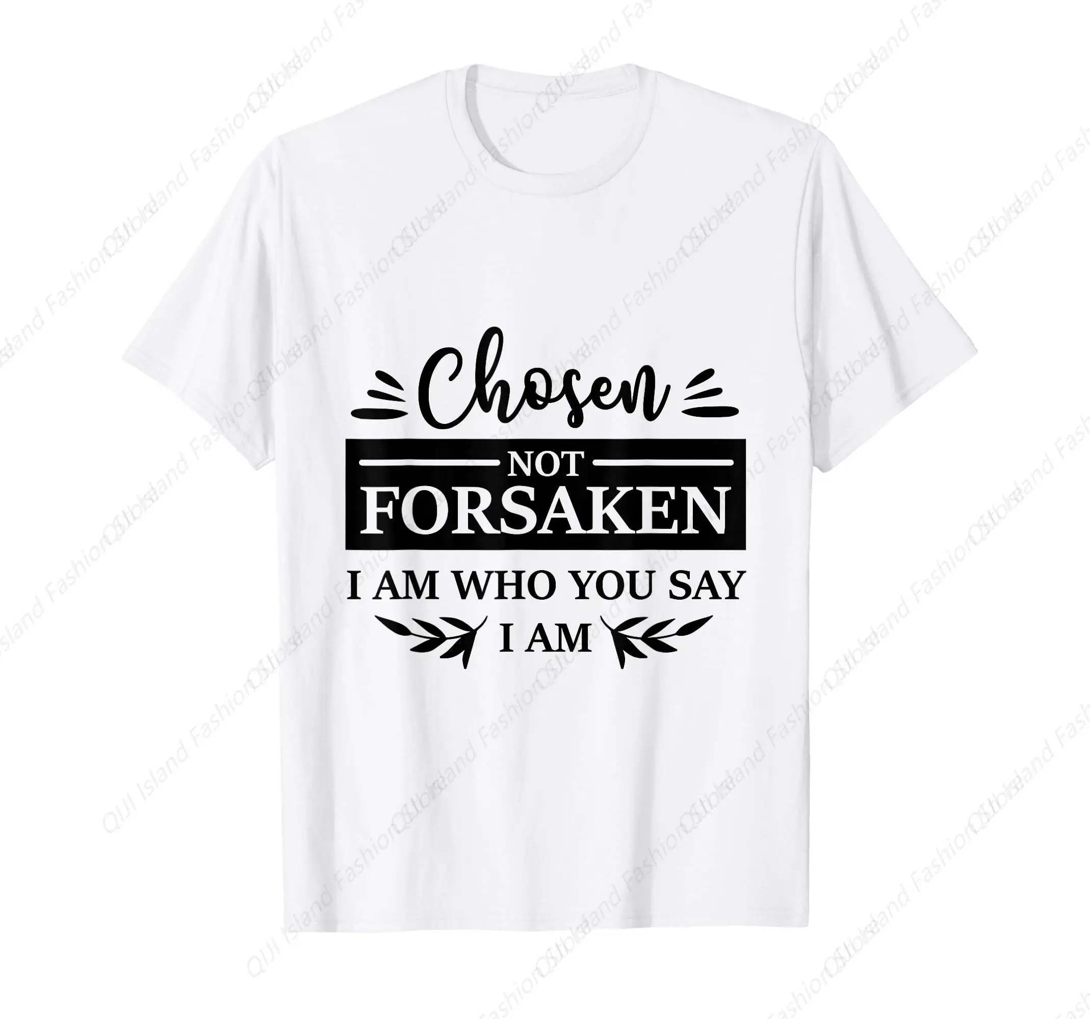 Chosen Not Forsaken Who You Say I Am Novelty Item T-Shirt
Chosen Not Forsaken Who You Say I Am Novelty Item T-Shirt