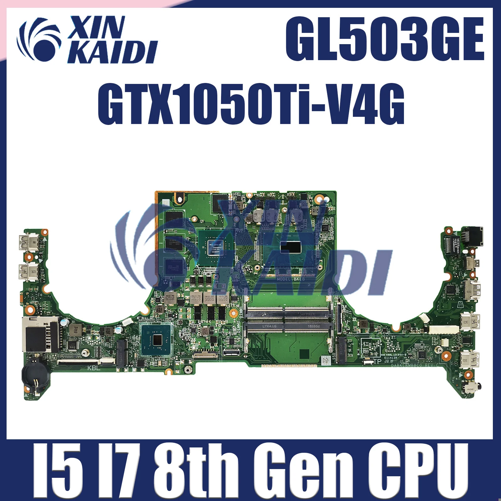 Материнская плата GL503GE DABKLBMB8C0 для ASUS ROG Strix S5BE GL503G PX503GE MW503GE, материнская плата для ноутбука I5 I7 8-го поколения GTX1050Ti 4G
Материнская плата GL503GE DABKLBMB8C0 для ASUS ROG Strix S5BE GL503G PX503GE MW503GE, материнская плата для ноутбука I5 I7 8-го поколения GTX1050Ti 4G