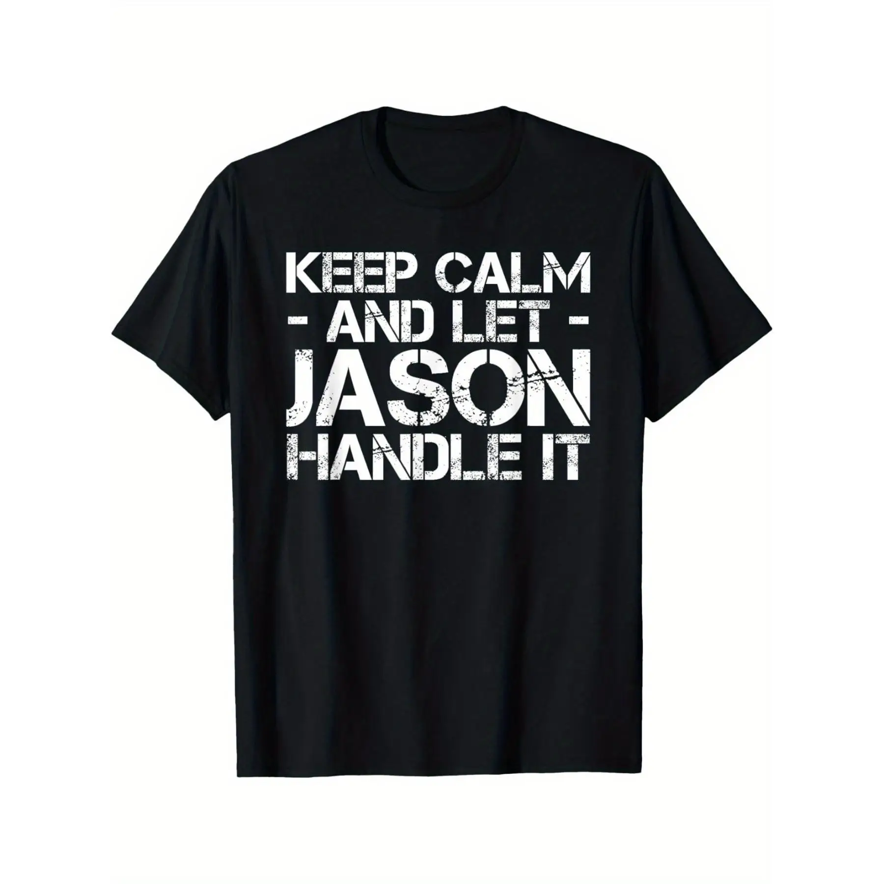 KEEP CALM AND LET JASON HANDLE IT T-Shirt Funny Personalized Name Print Short Sleeve Humorous Problem Solver Casual Top Unisex
KEEP CALM AND LET JASON HANDLE IT T-Shirt Funny Personalized Name Print Short Sleeve Humorous Problem Solver Casual Top Unisex