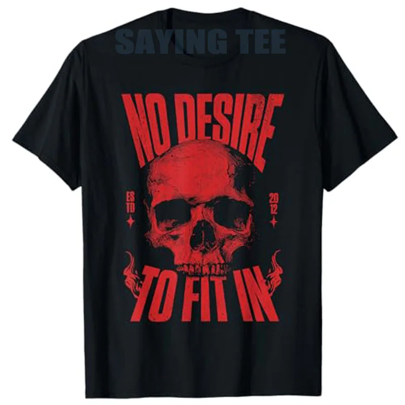 No Desire To Fit in Skull T-Shirt Halloween Costume Novelty Gift Short Sleeve Blouses Humor Funny Men's Fashion Y2k Saying Tee
No Desire To Fit in Skull T-Shirt Halloween Costume Novelty Gift Short Sleeve Blouses Humor Funny Men's Fashion Y2k Saying Tee