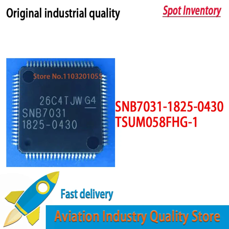 SNB7031 1-10Pcs/Lot SNB7031-1825-0430 TSUM058FHG-1 TSUM058FHG QFP
SNB7031 1-10Pcs/Lot SNB7031-1825-0430 TSUM058FHG-1 TSUM058FHG QFP