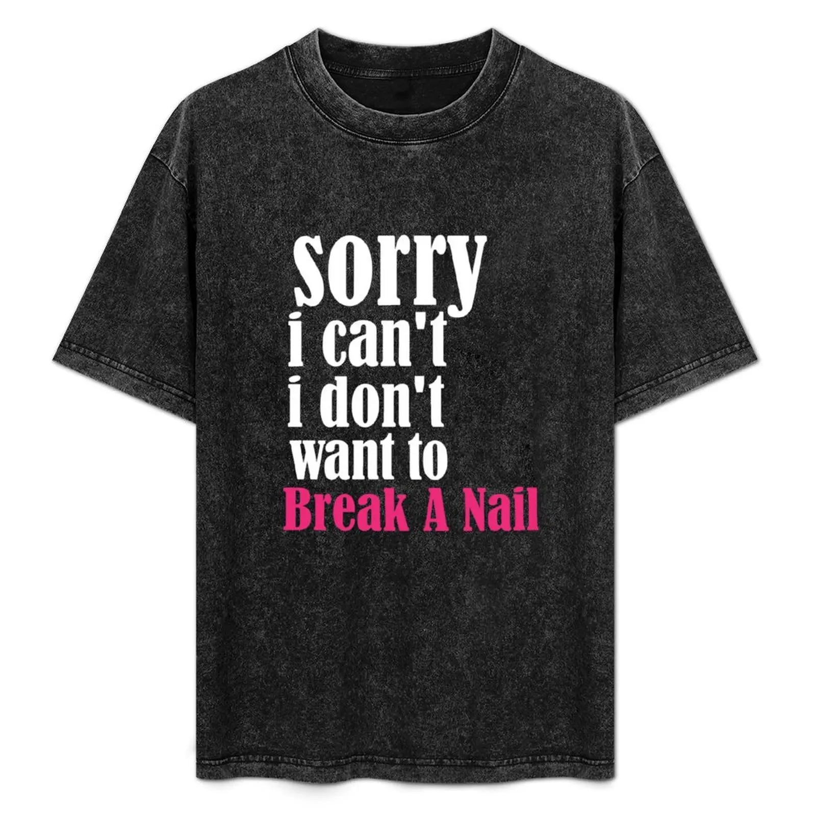 Women's Sorry I Can't I Don't Want To Break A Nail, manicure sarcasm, nail polish T-Shirt
Women's Sorry I Can't I Don't Want To Break A Nail, manicure sarcasm, nail polish T-Shirt