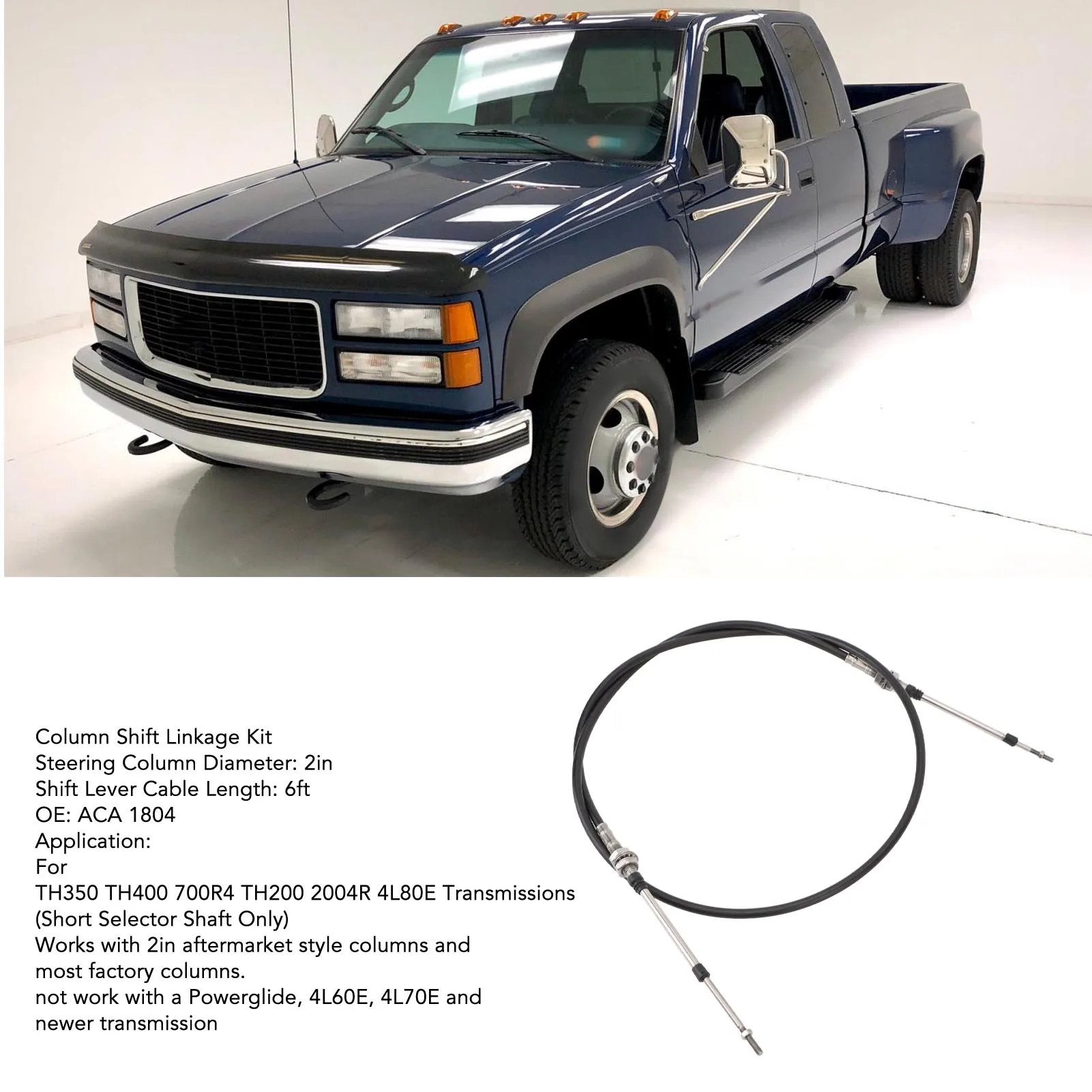 Cable Column Shift Linkage Kit High Strength ACA 1804 for TH350 TH400 700R4 TH200 2004R 4L80E Transmissions
Cable Column Shift Linkage Kit High Strength ACA 1804 for TH350 TH400 700R4 TH200 2004R 4L80E Transmissions