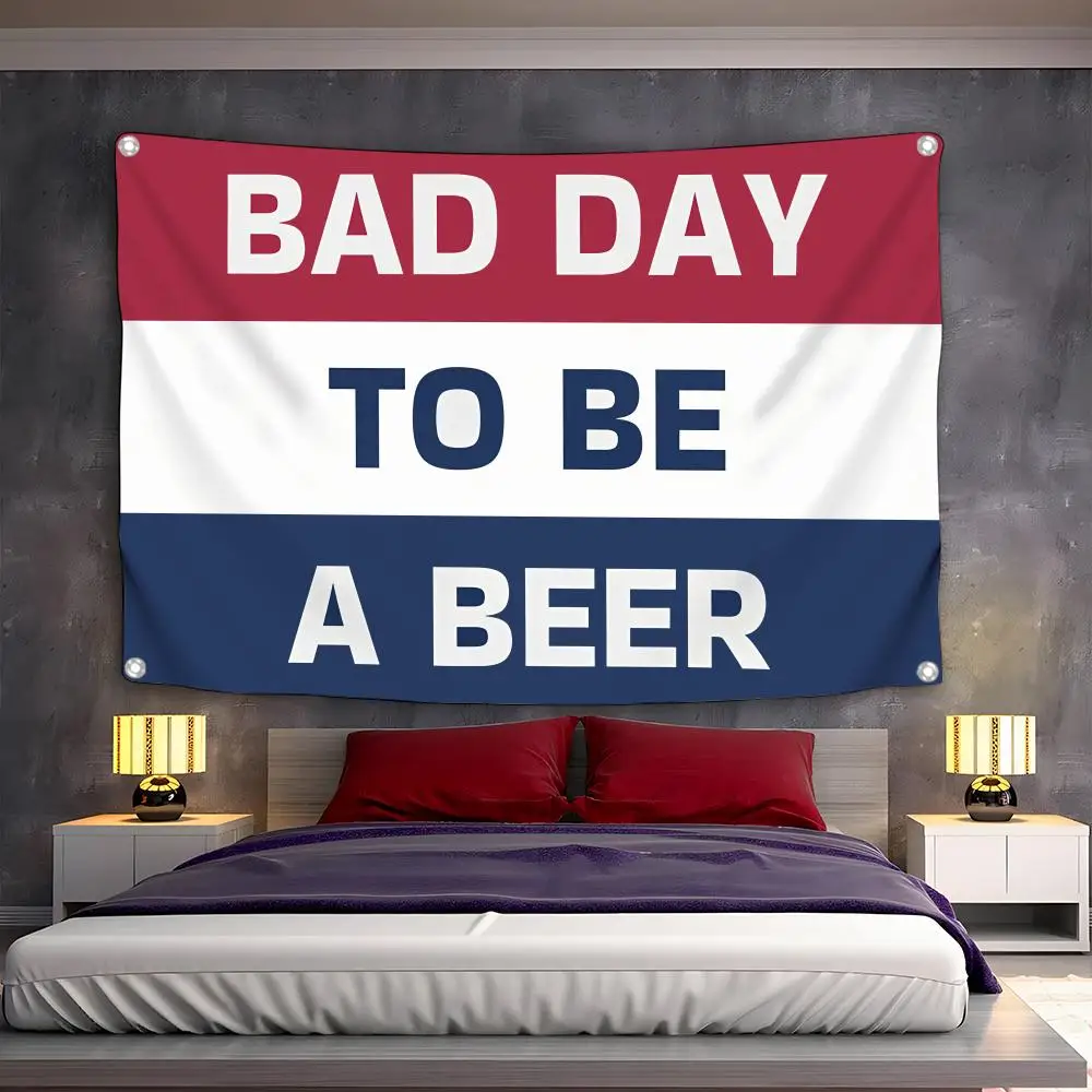 BAD DAY TO BE A BEER Text Flags Bedroom Home Living room Outdoor Wall Hanging Custom Background Decoration Art Banner
BAD DAY TO BE A BEER Text Flags Bedroom Home Living room Outdoor Wall Hanging Custom Background Decoration Art Banner