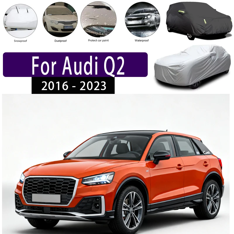 For Audi Q2 2016 - 2023 Outdoor Protection Full Car Covers Snow Cover Sunshade Waterproof Dustproof Exterior Car accessories
For Audi Q2 2016 - 2023 Outdoor Protection Full Car Covers Snow Cover Sunshade Waterproof Dustproof Exterior Car accessories