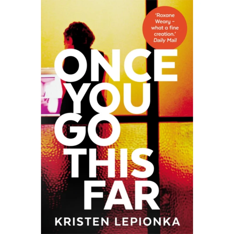 Once You Go This Far Kristen Lepionka Faber And Faber 9780571351275 Книга
Once You Go This Far Kristen Lepionka Faber And Faber 9780571351275 Книга