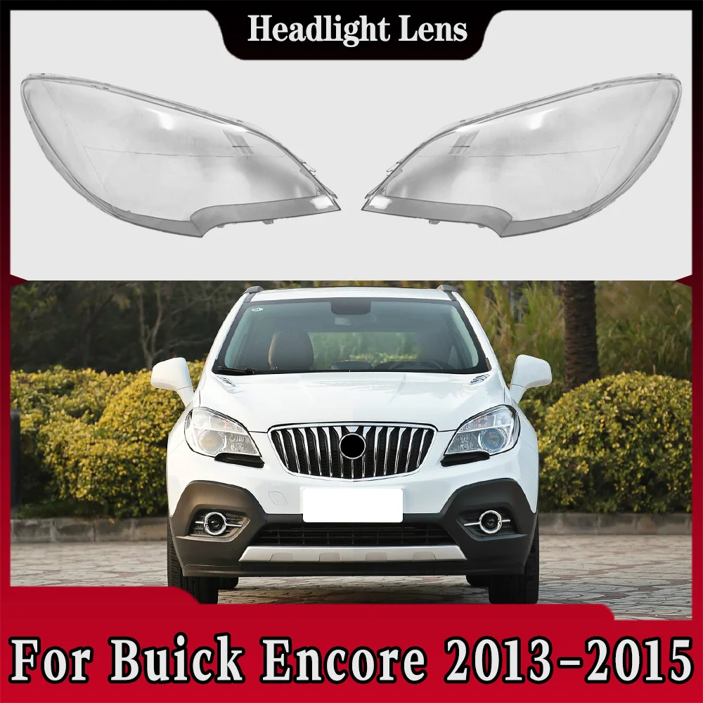 For Buick Encore 2013 2014 2015 Transparent Headlight Cover Headlamp Shell Clear Lens Plexiglass Replace Original Lampshade
For Buick Encore 2013 2014 2015 Transparent Headlight Cover Headlamp Shell Clear Lens Plexiglass Replace Original Lampshade